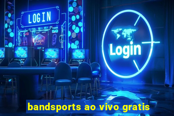 bandsports ao vivo gratis